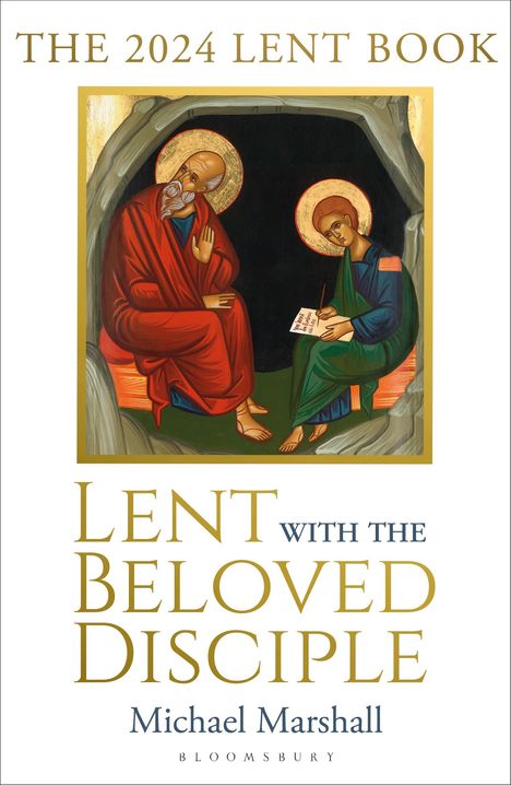 The Rt Reverend Bishop Michael Marshall: Lent with the Beloved Disciple, Buch