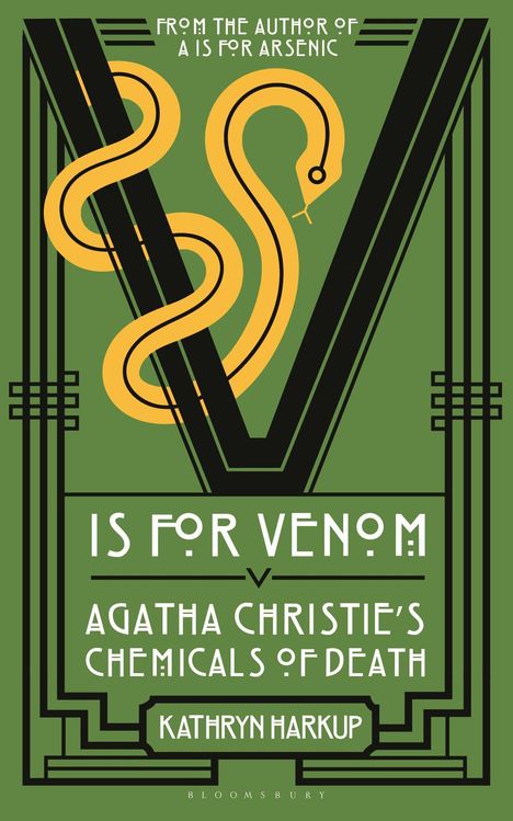 Text: "IS FOR VENOM", "Agatha Christie's Chemicals of Death", "Kathryn Harkup". Eine Schlange in Art-Deco-Stil.