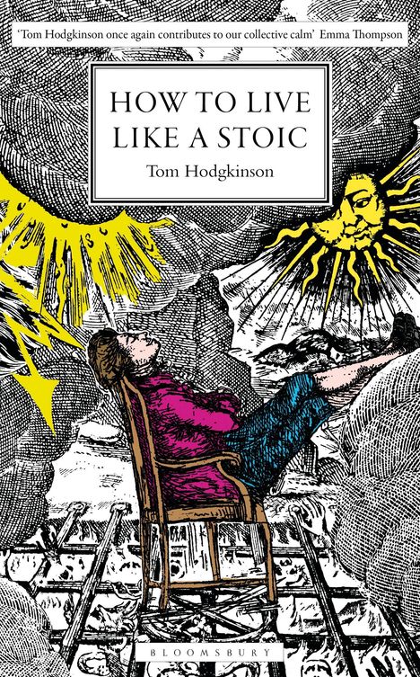 "HOW TO LIVE LIKE A STOIC" von Tom Hodgkinson. Illustration: Person entspannt im Stuhl, von Sonne und Blitzen umgeben.