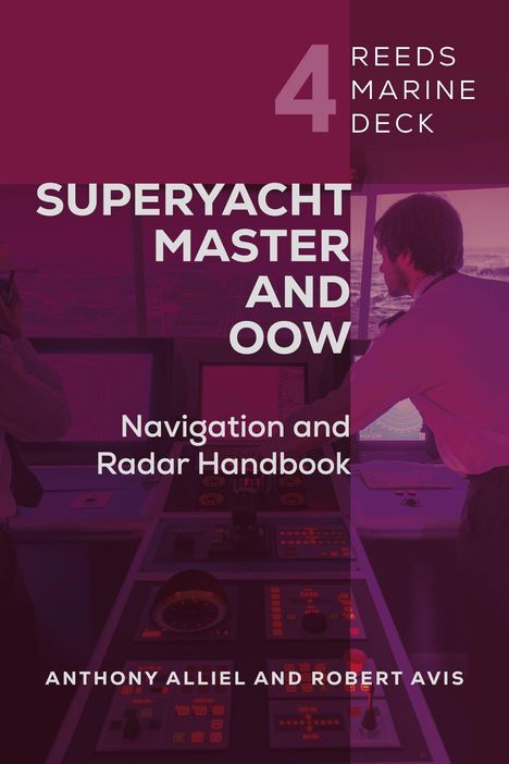 "4 Reeds Marine Deck. Superyacht Master and OOW. Navigation and Radar Handbook. Anthony Alliel and Robert Avis." Steuerraum.