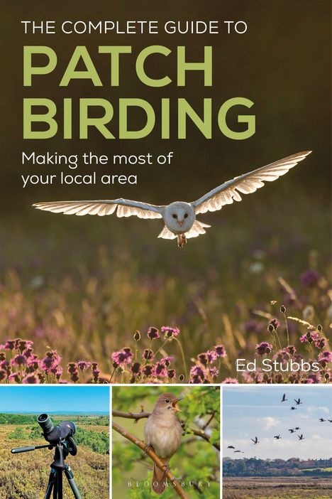 „The Complete Guide to Patch Birding“ von Ed Stubbs. Eule fliegt über Blumenwiese, darunter Fernglas und Vögel.