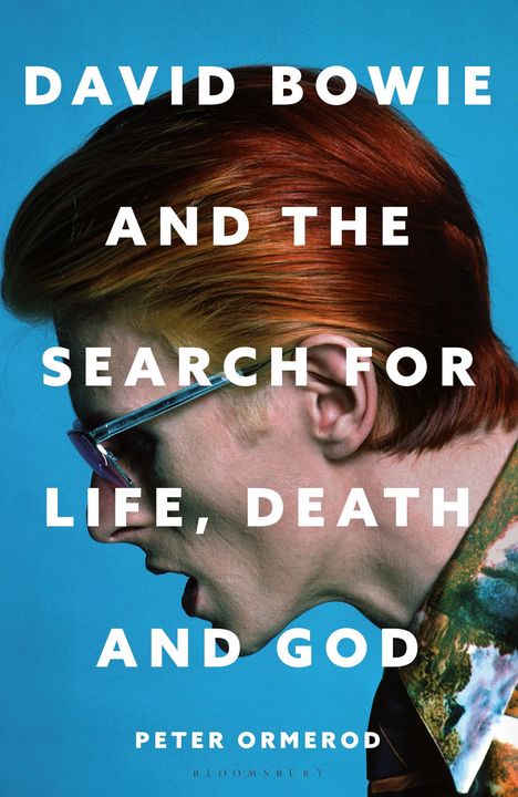 Peter Ormerod: David Bowie and the Search for Life, Death and God, Buch