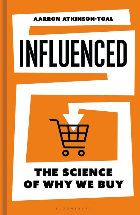 "INFLUENCED: THE SCIENCE OF WHY WE BUY". Ein orange-weißes Design mit einem Einkaufswagensymbol.