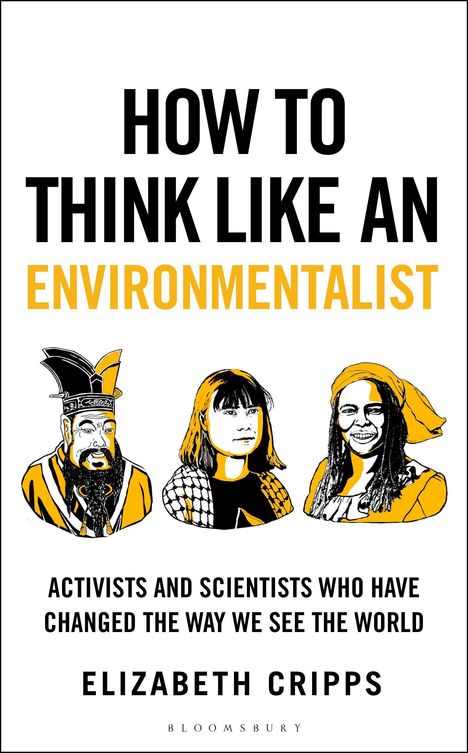 HOW TO THINK LIKE AN ENVIRONMENTALIST; Illustrationen von drei Personen darunter. Autor: Elizabeth Cripps.