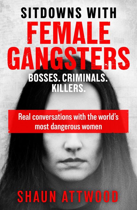 Shaun Attwood: Sitdowns with Female Gangsters, Buch