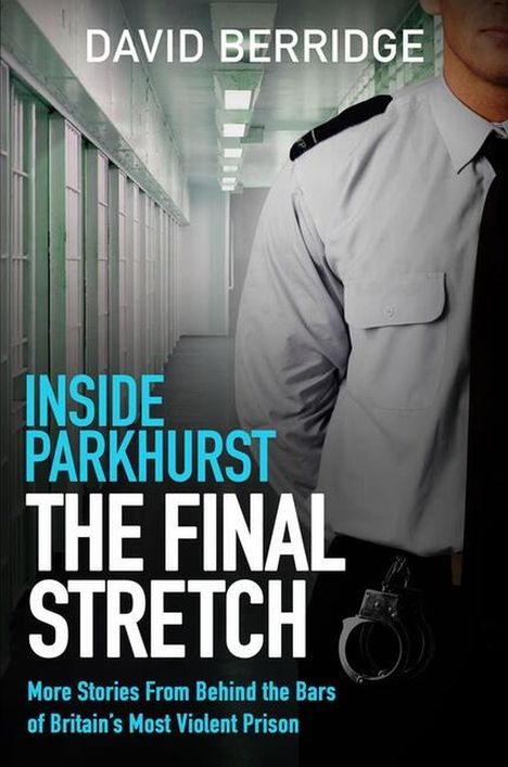 David Berridge: Inside Parkhurst - The Final Stretch, Buch