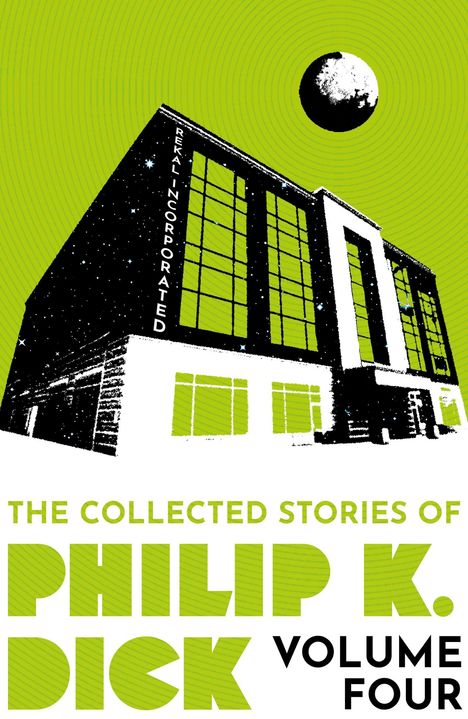 Philip K Dick: The Collected Stories of Philip K. Dick Volume 4, Buch