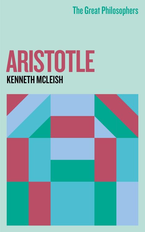 Kenneth Mcleish: The Great Philosophers:Aristotle, Buch