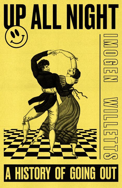 "Up All Night", "Imogen Willetts", "A History of Going Out". Illustration: Ein tanzendes Paar im Stil des 19. Jahrhunderts.