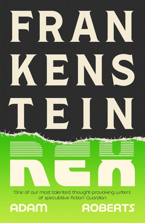 Der Text lautet: "FRANKENSTEIN" und "REX". Darunter: "ADAM ROBERTS". Farbverlauf von Schwarz zu Grün mit Nahtmuster.