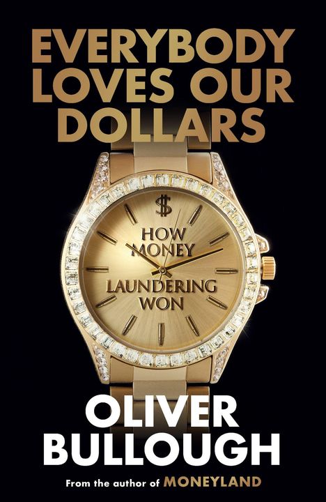 Oliver Bullough: Everybody Loves Our Dollars, Buch
