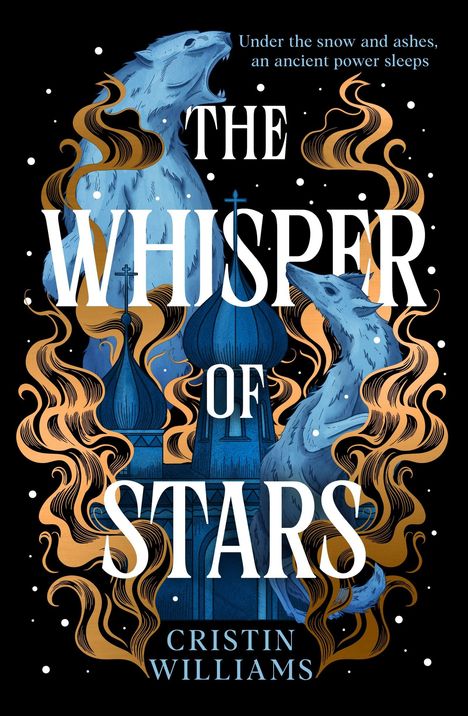„Under the snow and ashes, an ancient power sleeps. THE WHISPER OF STARS. CRISTIN WILLIAMS.“ Zwei blaue Tiere und Türme.