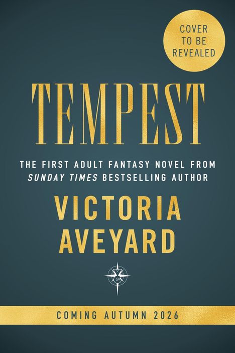 Text: "COVER TO BE REVEALED", "TEMPEST", "THE FIRST ADULT FANTASY NOVEL...", "VICTORIA AVEYARD", "COMING AUTUMN 2026". Gold auf dunkelblauem Hintergrund.
