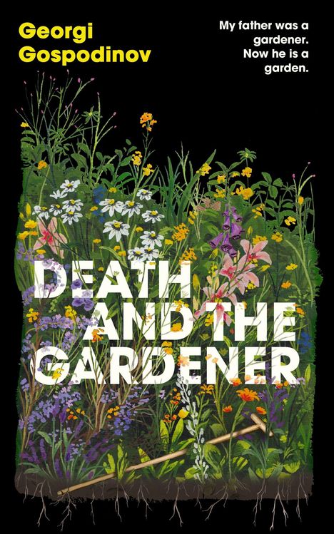 "Death and the Gardener", Illustration mit bunten Blumen und einem Stock in der Erde. Oben Text von Georgi Gospodinov.