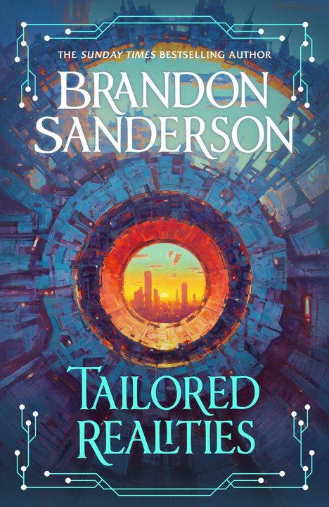 Buchtitel “Tailored Realities” von Brandon Sanderson. Eine farbenfrohe Illustration zeigt eine futuristische Stadt im Sonnenuntergang.