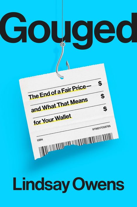 Große, schwarze Schrift: "Gouged". Papierfetzen am Haken: "The End of a Fair Price." Unten: "Lindsay Owens".