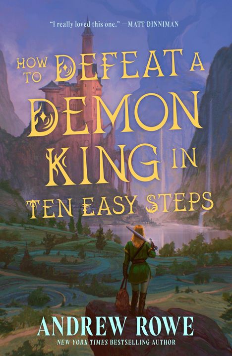 "How to Defeat a Demon King in Ten Easy Steps" von Andrew Rowe. Eine Figur mit Schwert blickt auf ein Schloß in Landschaft.