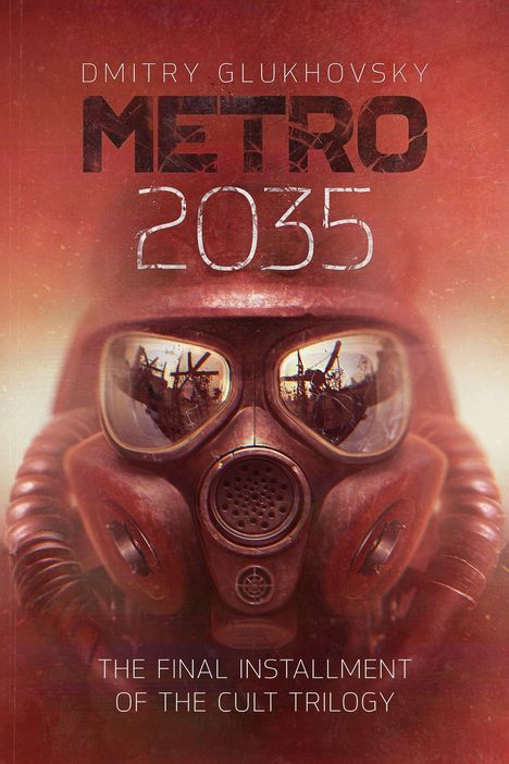 „Dmitry Glukhovsky Metro 2035“, „The final installment of the cult trilogy“, Gasmaske mit postapokalyptischer Szene.