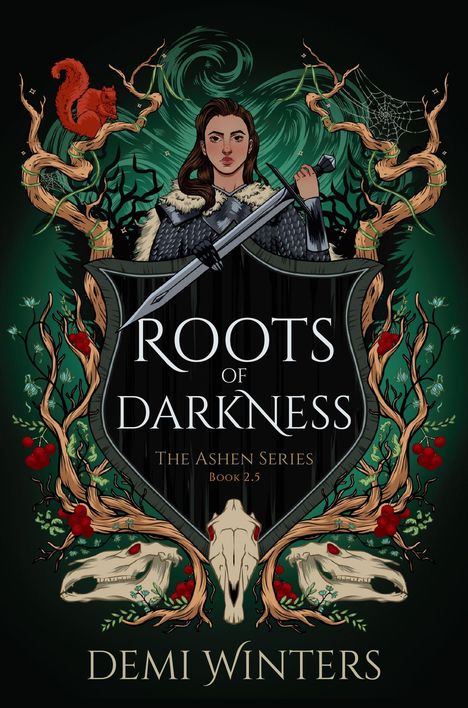 "Roots of Darkness", "The Ashen Series Book 2.5", Demi Winters. Illustration: Frau mit Schwert, Bäume, Totenschädel, Eichhörnchen.