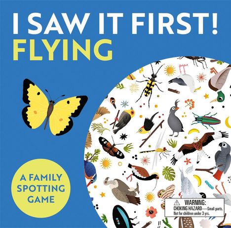 Text: "I SAW IT FIRST! FLYING. A FAMILY SPOTTING GAME. WARNING: CHOKING HAZARD..."

Ein gelber Schmetterling und viele Tiere in einer kreisförmigen Anordnung.