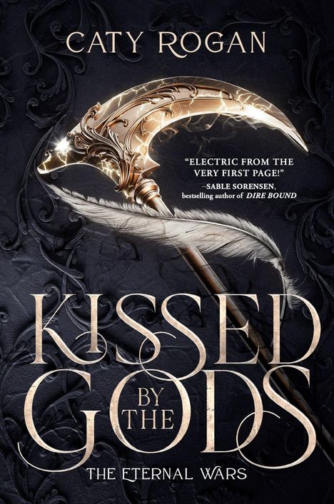 Text: "Caty Rogan", "Electric from the very first page!", "Kissed by the Gods", "The Eternal Wars". Goldene Sichel und Feder.