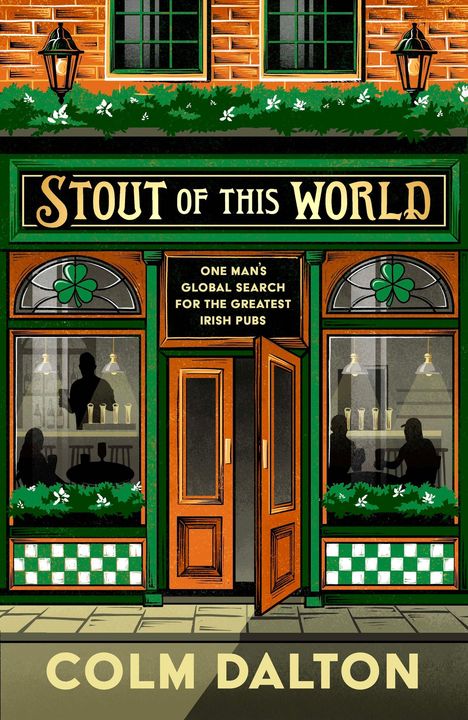 "Stout of This World" und "One Man's Global Search for the Greatest Irish Pubs" auf grünem Pub, dekoriert mit Kleeblättern.