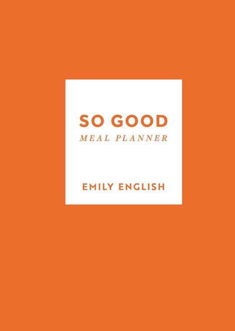 "SO GOOD MEAL PLANNER" steht zentral. "EMILY ENGLISH" unten. Zeichnungen von Gemüse und Früchten verteilen sich um die Texte.