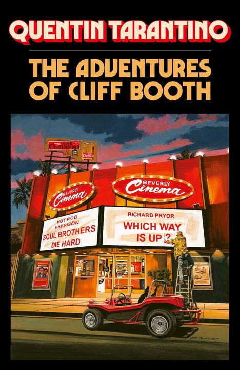 "QUENTIN TARANTINO", "THE ADVENTURES OF CLIFF BOOTH", "A NOVEL", "BEVERLY Cinema", Mann wechselt Kinotitel auf einer Leiter.