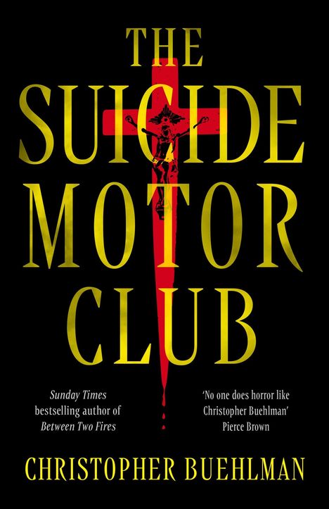 "The Suicide Motor Club" in gelber Schrift, rotes Kreuz mit schwarzem Schatten eines gekreuzigten Mannes in der Mitte. Autor: Christopher Buehlman.