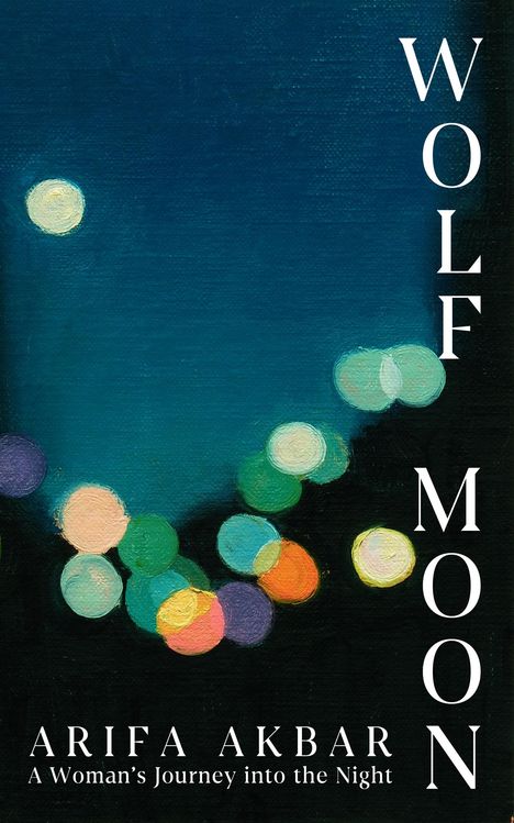 Arifa Akbar: Wolf Moon, Buch