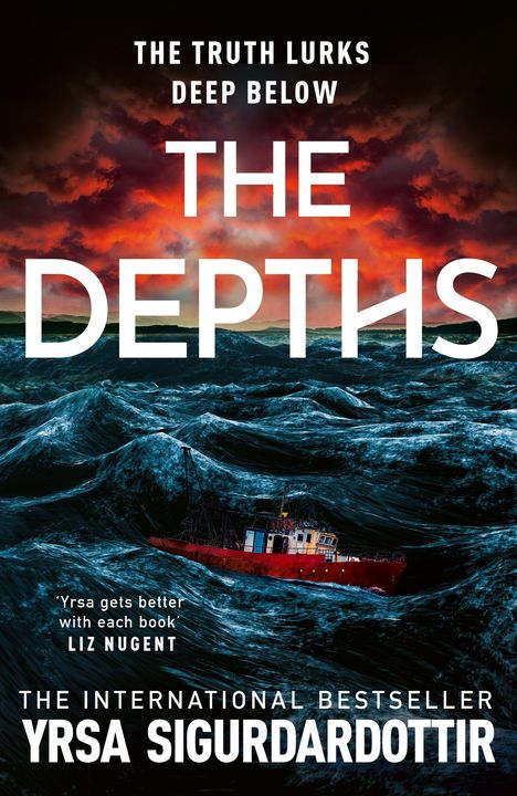 "The truth lurks deep below. THE DEPTHS. Yrsa gets better with each book - Liz Nugent. Sturm auf See mit rotem Schiff."
