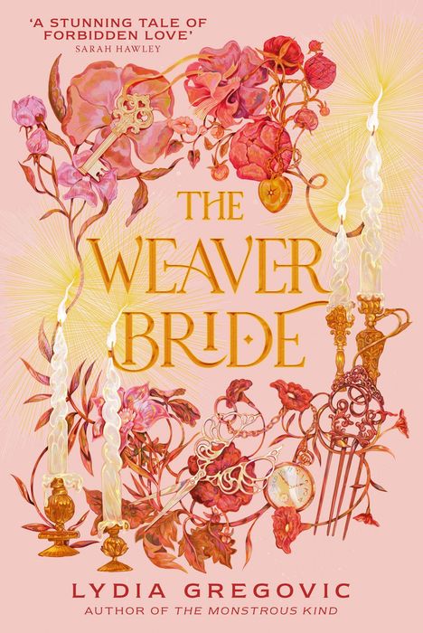 „A stunning tale of forbidden love“ und „The Weaver Bride“. Verschnörkelte Blumen, Schlüssel, Kerzen auf rosa Hintergrund.