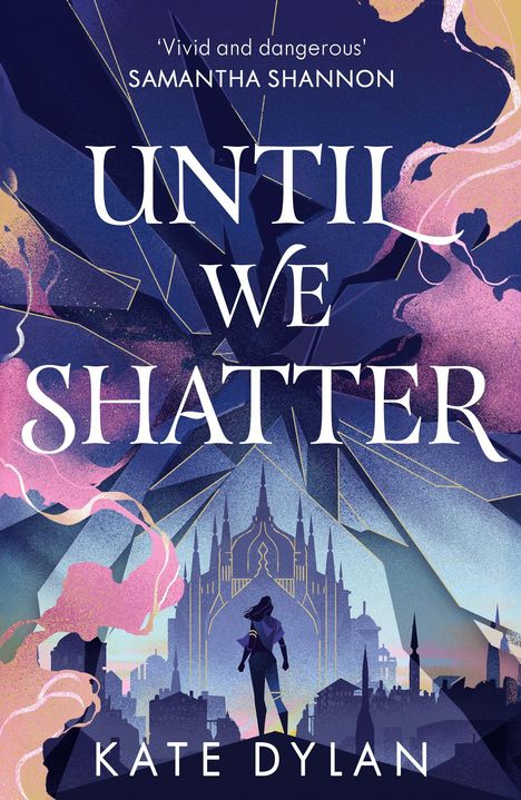 Kate Dylan: Until We Shatter, Buch