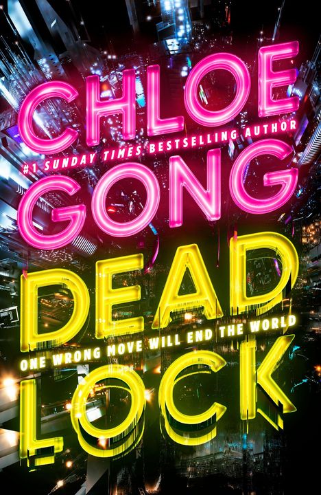 „CHLOE GONG DEADLOCK One wrong move will end the world“ in leuchtenden Neonfarben auf einer futuristischen Stadt.