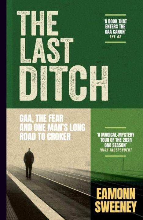 "The Last Ditch", "GAA, The Fear and One Man's Long Road to Croker". Eine Figur auf Bahngleisen, gelb-grüner Hintergrund.