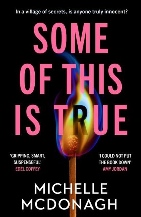 Text: "Some of This is True" in großen Buchstaben, darunter "Michelle McDonagh". Streichholz mit Flamme.