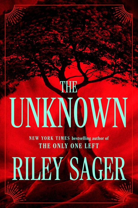 „THE UNKNOWN“, „RILEY SAGER“, „New York Times bestselling author of THE ONLY ONE LEFT“. Silhouette eines Baumes auf Rot.