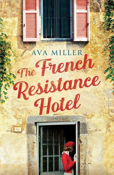 Titel: "The French Resistance Hotel" von Ava Miller. Alte Fassade mit Fensterläden und Tür, Frau in Rot steht im Türrahmen.