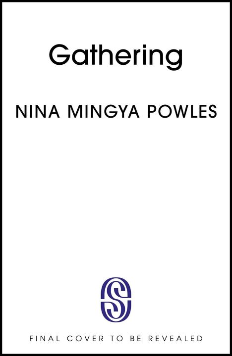 Text: "Gathering, Nina Mingya Powles, Final Cover To Be Revealed." Schwarzer Text auf weißem Hintergrund, Logo in der Mitte unten.