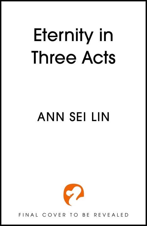 "Eternity in Three Acts" von Ann Sei Lin mit einem orangefarbenen Logo, das einen stilisierten Vogel darstellt.
