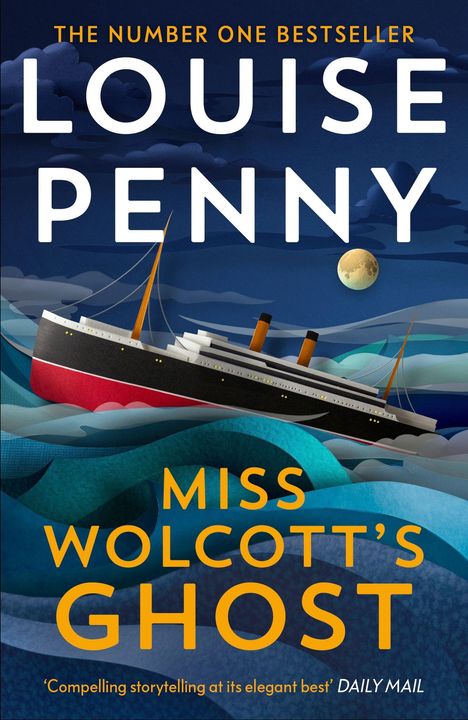 „THE NUMBER ONE BESTSELLER LOUISE PENNY MISS WOLCOTT’S GHOST“ vor einem Schiff auf stürmischer See mit Mond.