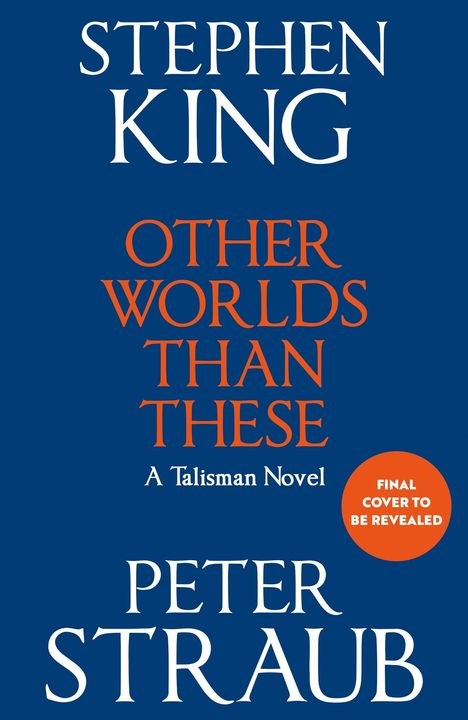 Text: "Stephen King, Other Worlds Than These, A Talisman Novel, Peter Straub." Hintergrund blau, Text weiß und orange.