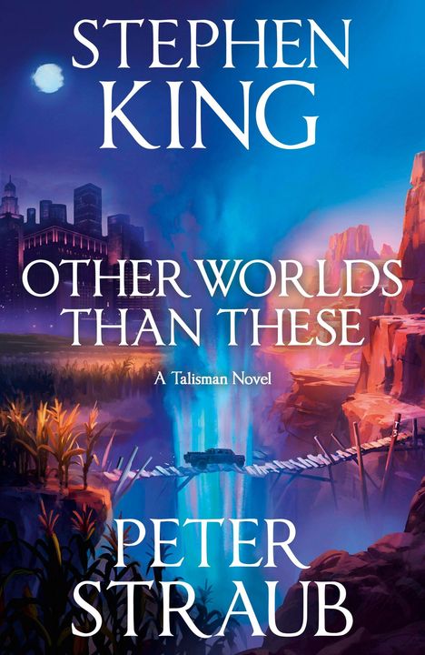 Text: "Stephen King", "Other Worlds Than These", "A Talisman Novel", "Peter Straub". Illustration: Eine Stadt und eine Brücke in einer fantasievollen Landschaft.