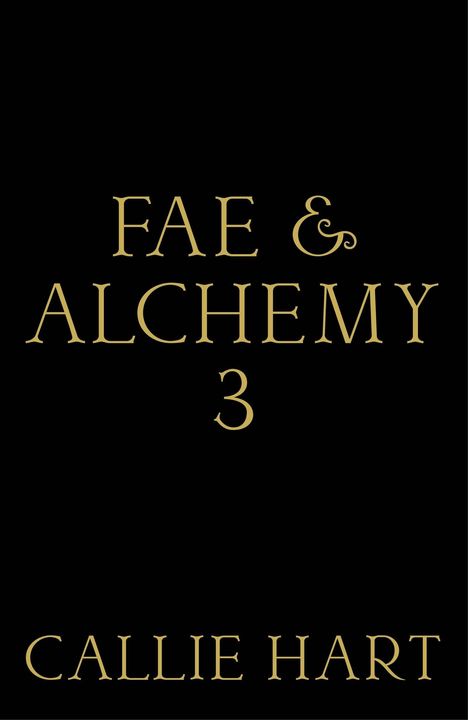"FAE & ALCHEMY 3" und "CALLIE HART" in goldener Schrift auf schwarzem Hintergrund.