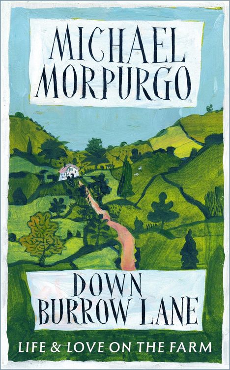 Text: "Michael Morpurgo, Down Burrow Lane, Life & Love on the Farm." Eine Illustration zeigt eine ländliche Landschaft mit Hügeln.
