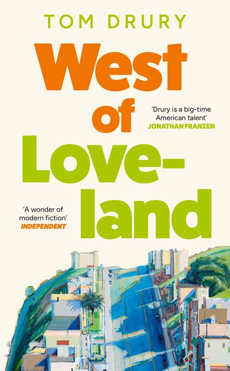 „West of Loveland“ in großen Buchstaben, Autor Tom Drury. Zitate: Jonathan Franzen und „Independent“. Finale Abdeckung noch ausstehend.