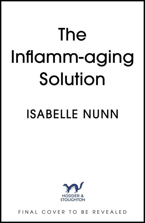 Text: "The Inflamm-aging Solution. ISABELLE NUNN. FINAL COVER TO BE REVEALED."
Ein blaues Logo mit einem Tier.