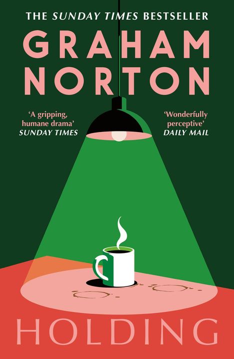 Text: "The Sunday Times Bestseller. Graham Norton. Holding." Illustration einer Tasse Kaffee unter einer Lampe.