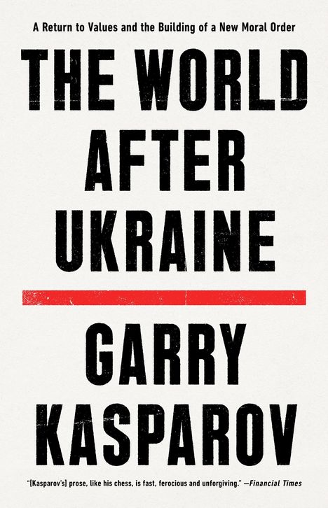 Garry Kasparov: The World After Ukraine, Buch