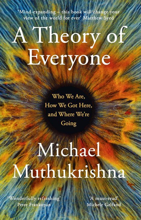 Michael Muthukrishna: A Theory of Everyone, Buch